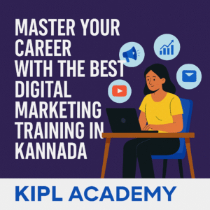 Select Digital Marketing Training in Kannada – Learn Online at KIPL Academy Digital Marketing Training in Kannada – Learn Online at KIPL Academy