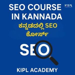 Best SEO Course in Kannada – KIPL Academy