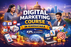 Digital Marketing Course in Karnataka – A Guide by KIPL Academy