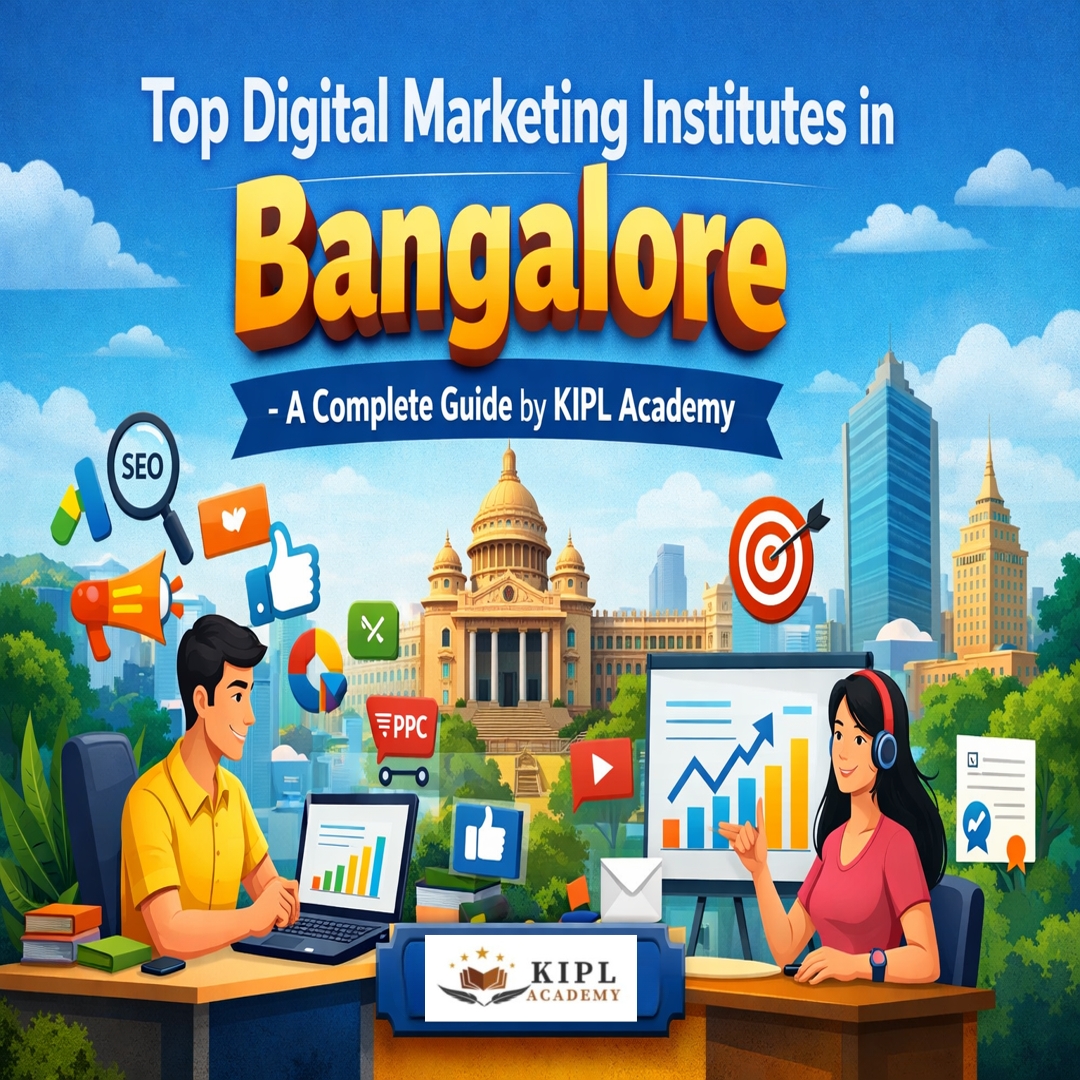 Top Digital Marketing Institutes in Bangalore: KIPL Academy