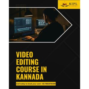 Video Editing Course in Kannada – KIPL Academy